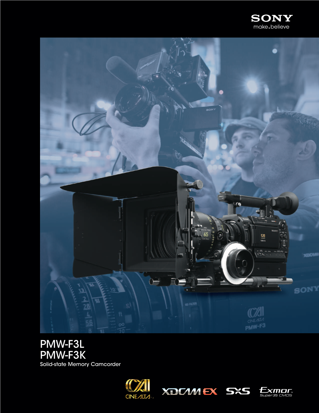 PMW-F3L PMW-F3K Solid-State Memory Camcorder Sony Opens up a New Era of Super 35Mm Digital Production