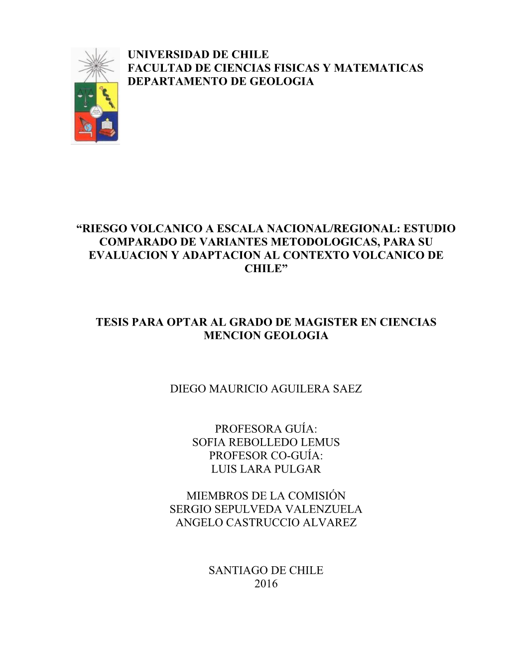 Riesgo Volcanico a Escala Nacional/Regional: Estudio Comparado De Variantes Metodologicas, Para Su Evaluacion Y Adaptacion Al Contexto Volcanico De Chile”