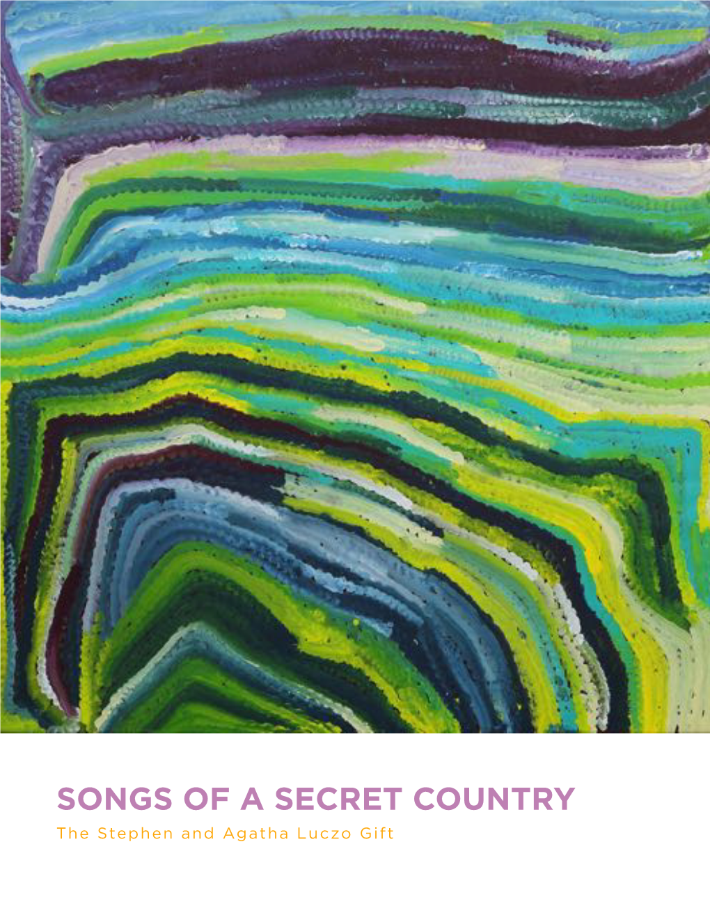 SONGS of a SECRET COUNTRY the Stephen and Agatha Luczo Gift BUGAI WHYOULTER Front Cover: Wantili, 2014