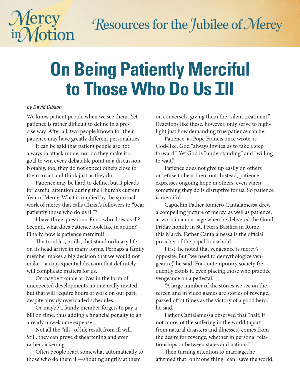 On Being Patiently Merciful to Those Who Do Us Tll by David Gibson We Know Patient People When We See Them