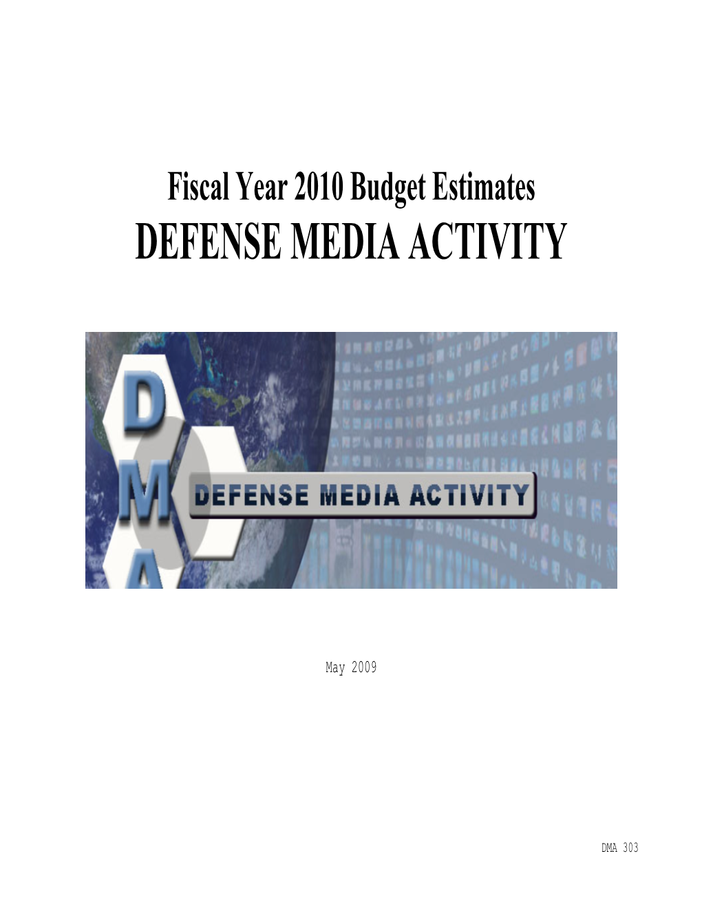Fiscal Year 2010 Budget Estimates DEFENSE MEDIA ACTIVITY