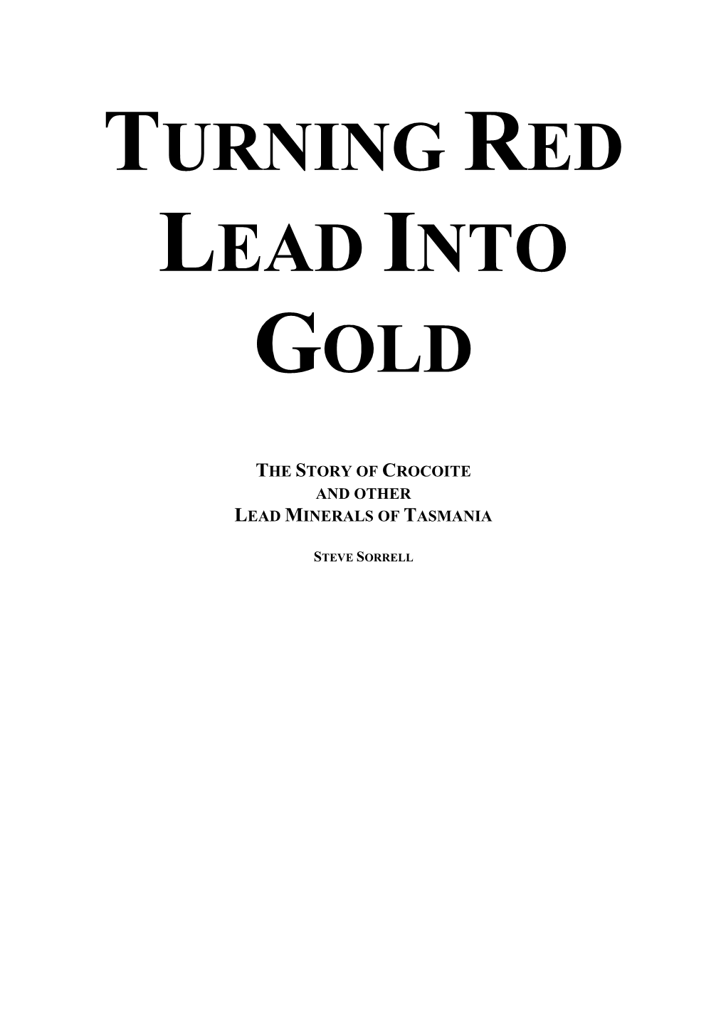 Turning Red Lead Into Gold, the Story of Crocoite and Other Lead Minerals