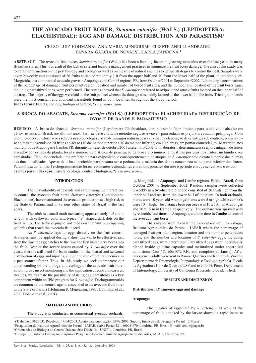 THE AVOCADO FRUIT BORER, Stenoma Catenifer (WALS.) (LEPIDOPTERA: ELACHISTIDAE): EGG and DAMAGE DISTRIBUTION and PARASITISM1