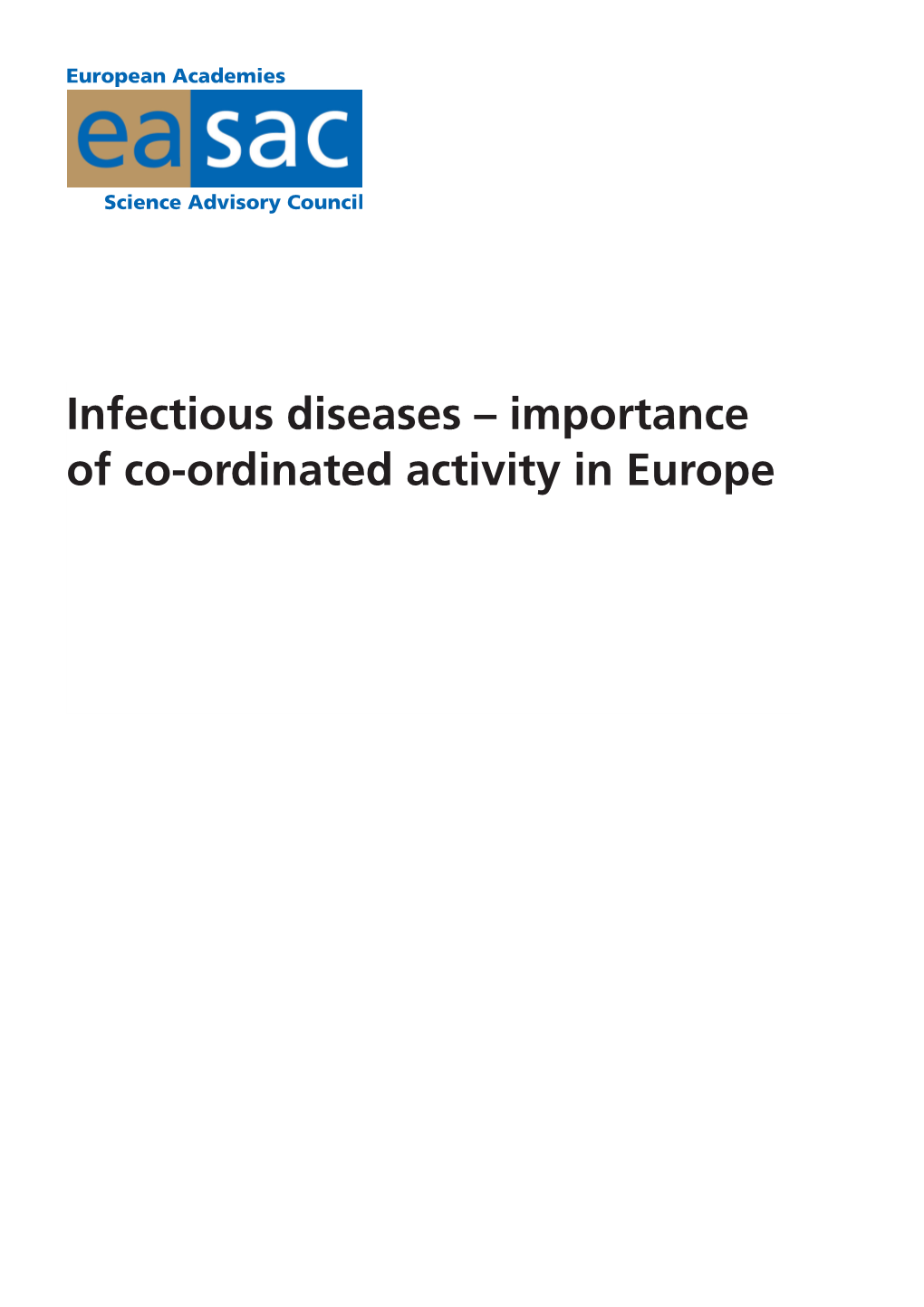 Infectious Diseases – Importance of Co-Ordinated Activity in Europe ISBN 0 85403 614 8