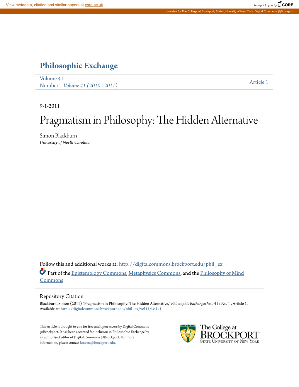 Pragmatism in Philosophy: the Iddeh N Alternative Simon Blackburn University of North Carolina