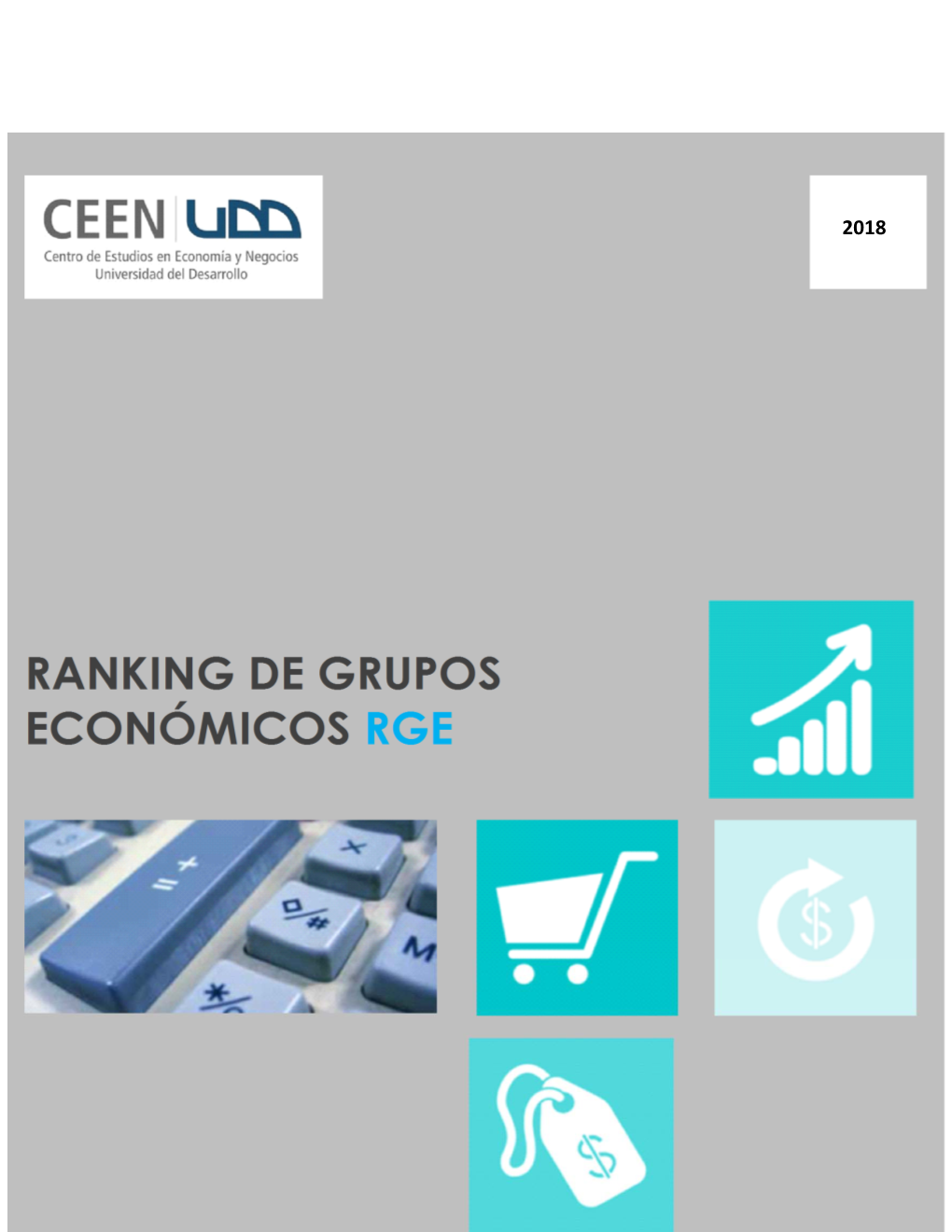 RANKING DE GRUPOS ECONÓMICOS 2018 Grupo Yarur Ocupó El Primer Lugar El 2018 Y, Junto Con Matte Y Angelini, Desplazaron a Los Grupos Solari Y Luksic