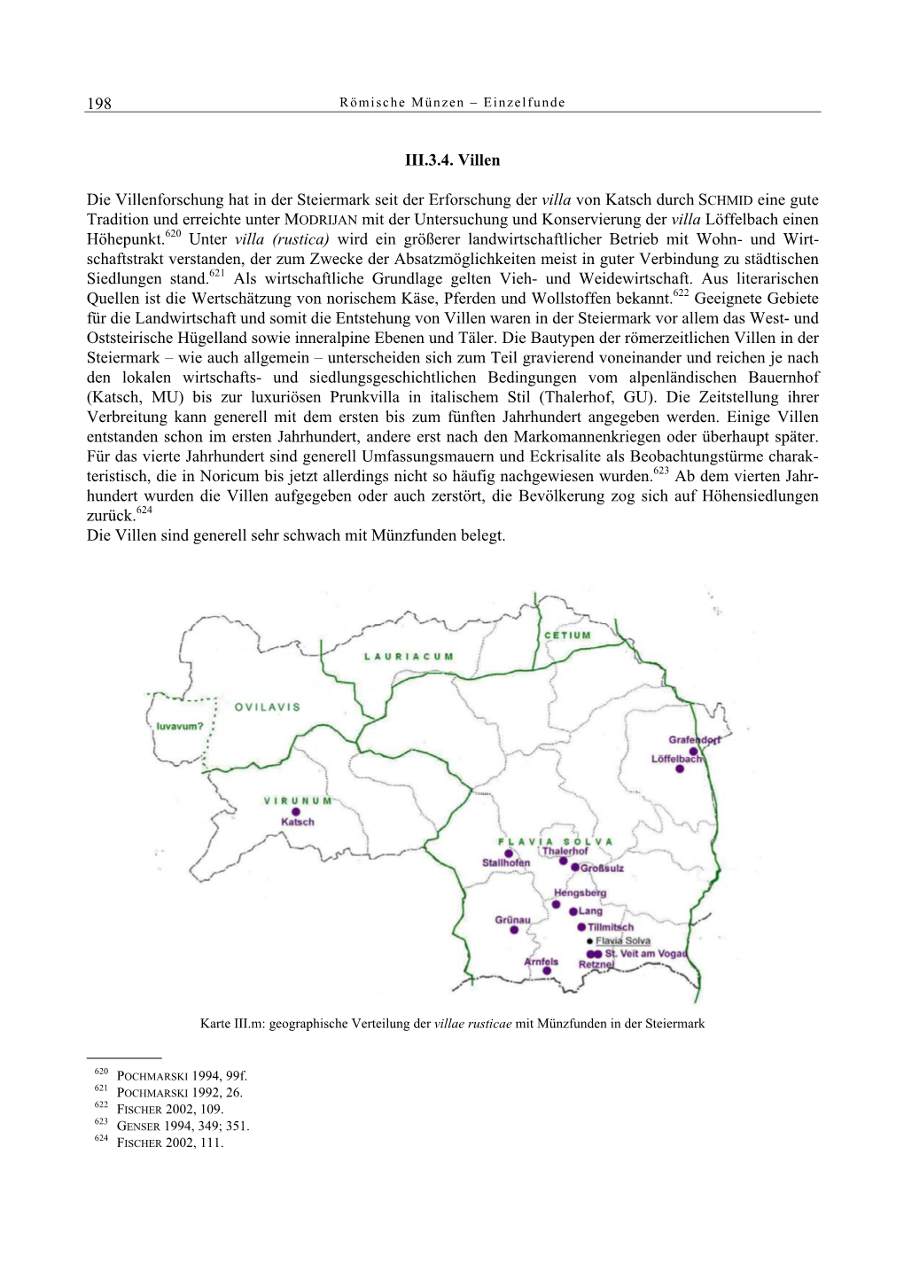 198 III.3.4. Villen Die Villenforschung Hat in Der Steiermark Seit Der Erforschung Der Villa Von Katsch Durch SCHMID Eine Gute T