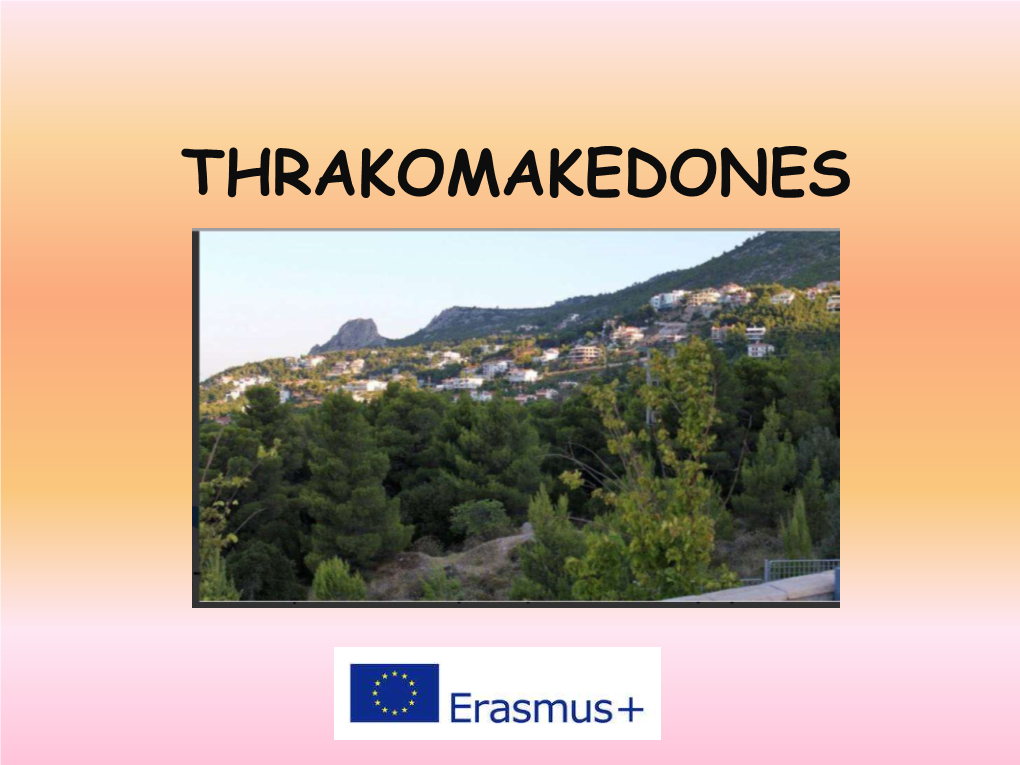 THRAKOMAKEDONES Our Town • Thrakomakedones, Is a Town in the Northern Attica Region, Greece
