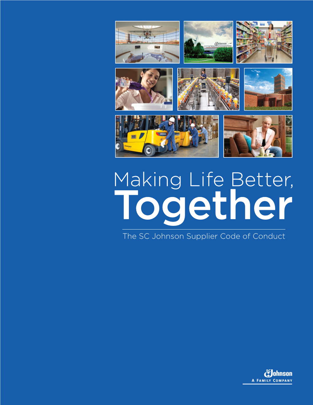 Making Life Better, Together the SC Johnson Supplier Code of Conduct Our Commitment a Letter from Our Chairman and CEO