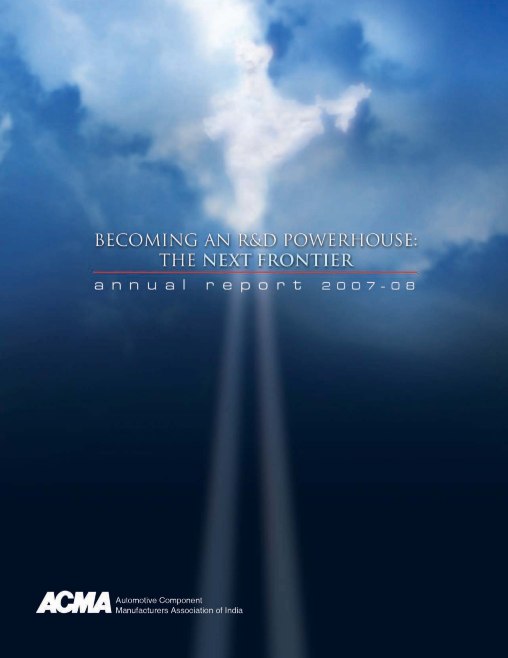 Annual Report 2007-08 President’S Message Dear Friends, the Automotive Industry Faced Perhaps One of Its Most Difficult and Testing Times During the Last 12 Months