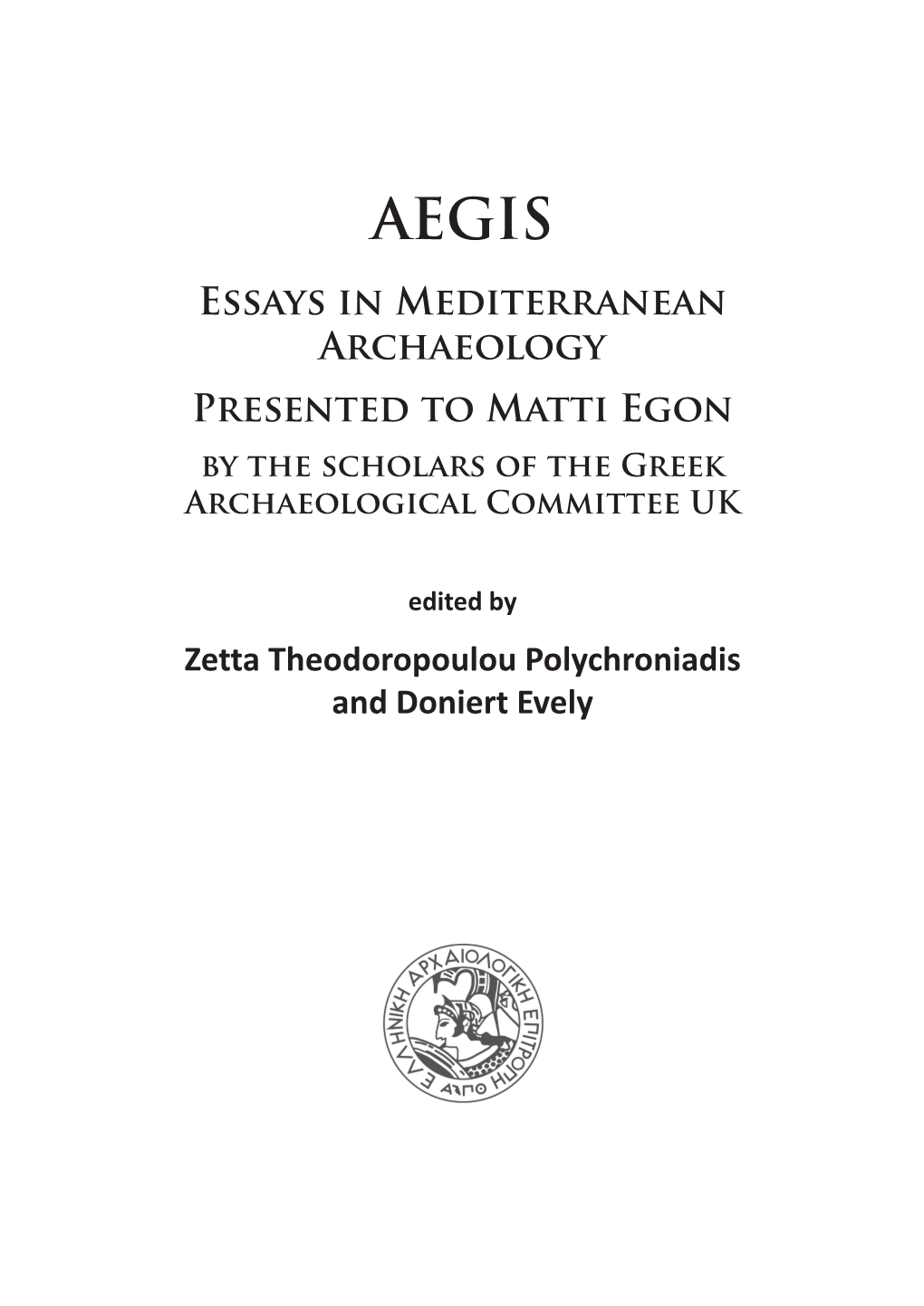 Essays in Mediterranean Archaeology Presented to Matti Egon by the Scholars of the Greek Archaeological Committee UK