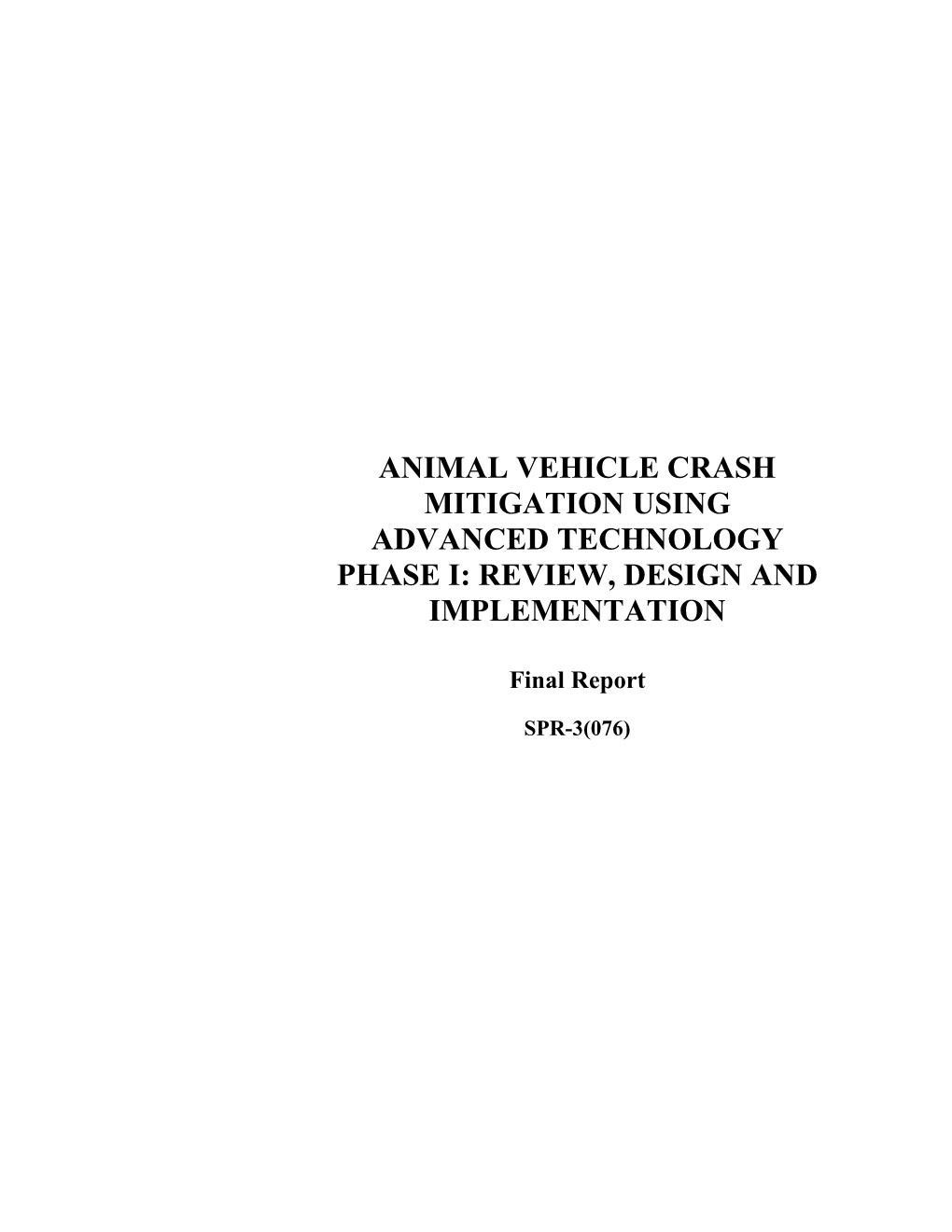 Animal Vehicle Crash Mitigation Using Advanced Technology Phase I: Review, Design and Implementation