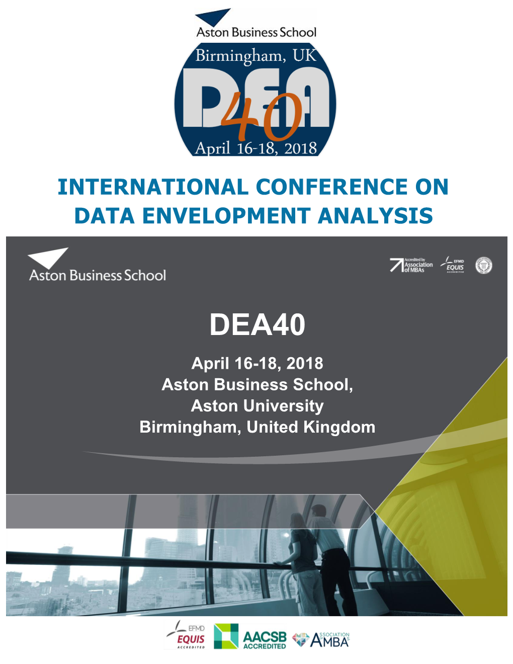 DEA40: International Conference on Data Envelopment Analysis, at Aston Business School, Aston University