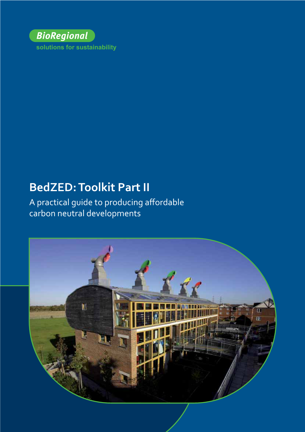 Bedzed: Toolkit Part II a Practical Guide to Producing Aﬀordable Carbon Neutral Developments Bedzed Village Square