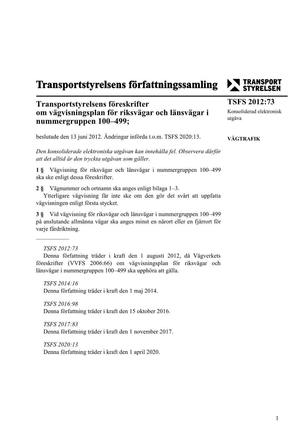 Transportstyrelsens Föreskrifter Om Vägvisningsplan För Riksvägar Och Länsvägar I Nummergruppen 100–499