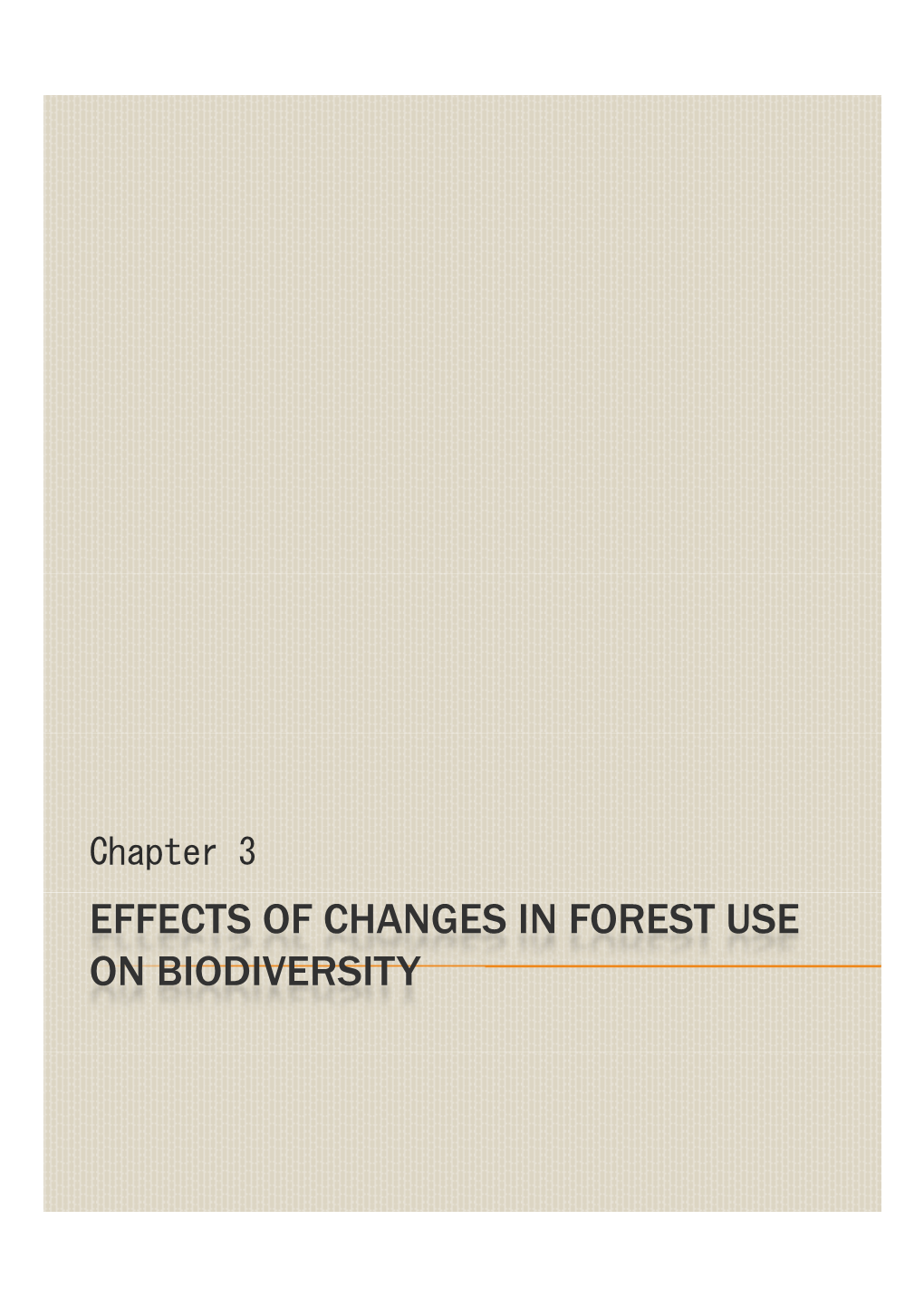 Effects of Changes in Forest Use on Biodiversity 3