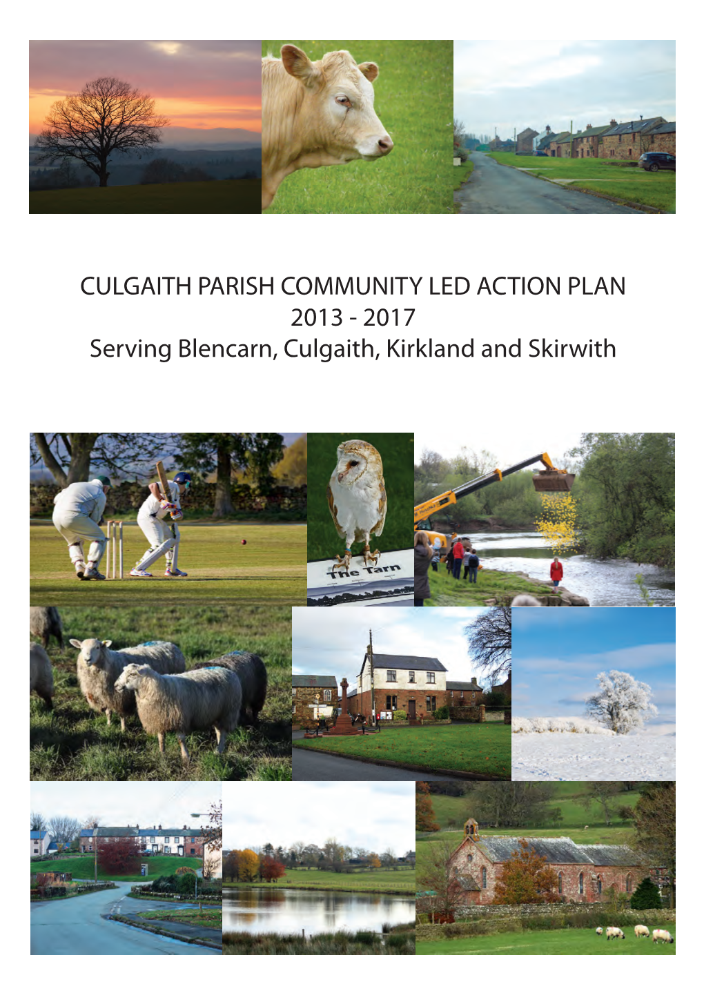 CULGAITH PARISH COMMUNITY LED ACTION PLAN 2013 - 2017 Serving Blencarn, Culgaith, Kirkland and Skirwith