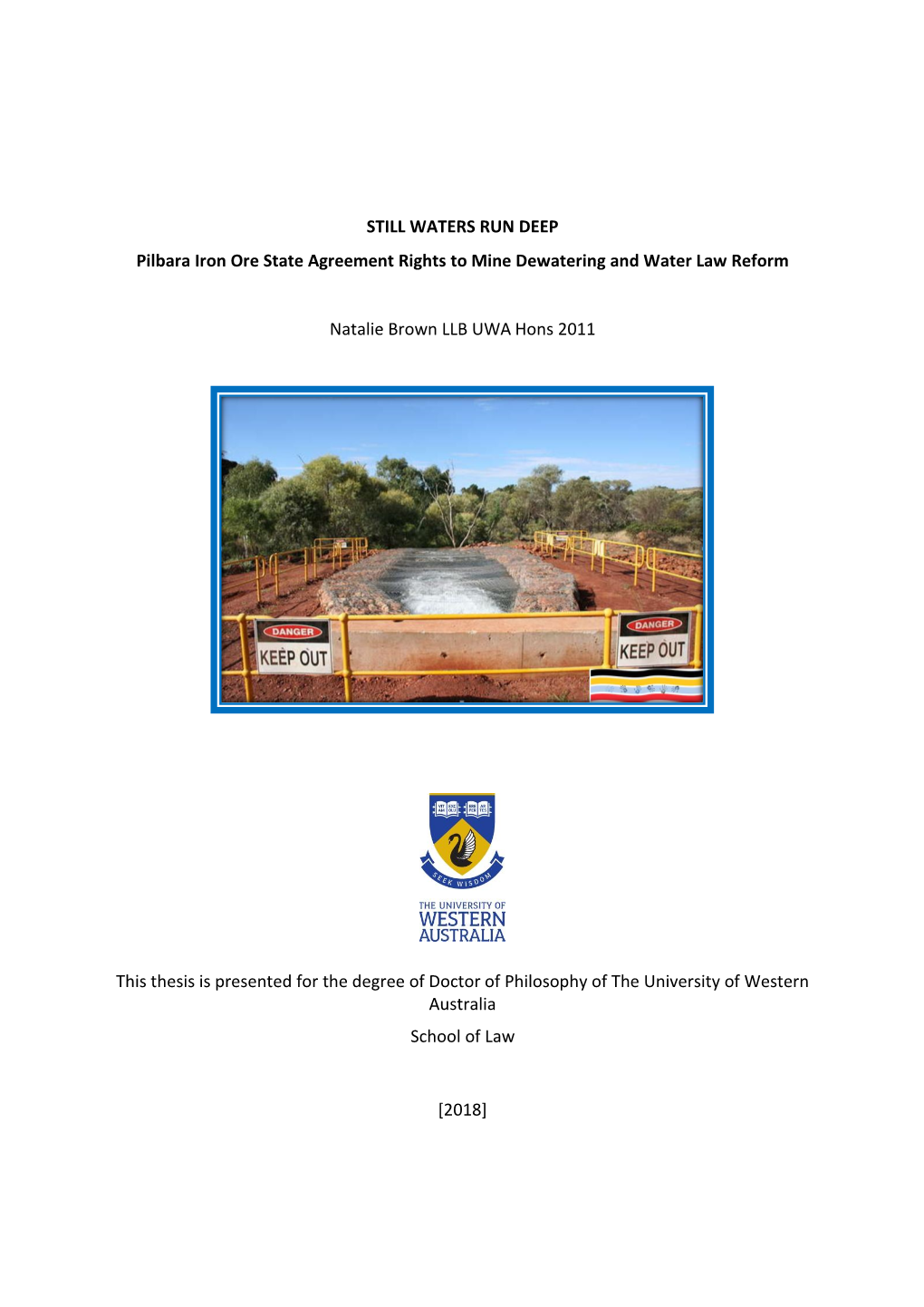 STILL WATERS RUN DEEP Pilbara Iron Ore State Agreement Rights to Mine Dewatering and Water Law Reform Natalie Brown LLB UWA