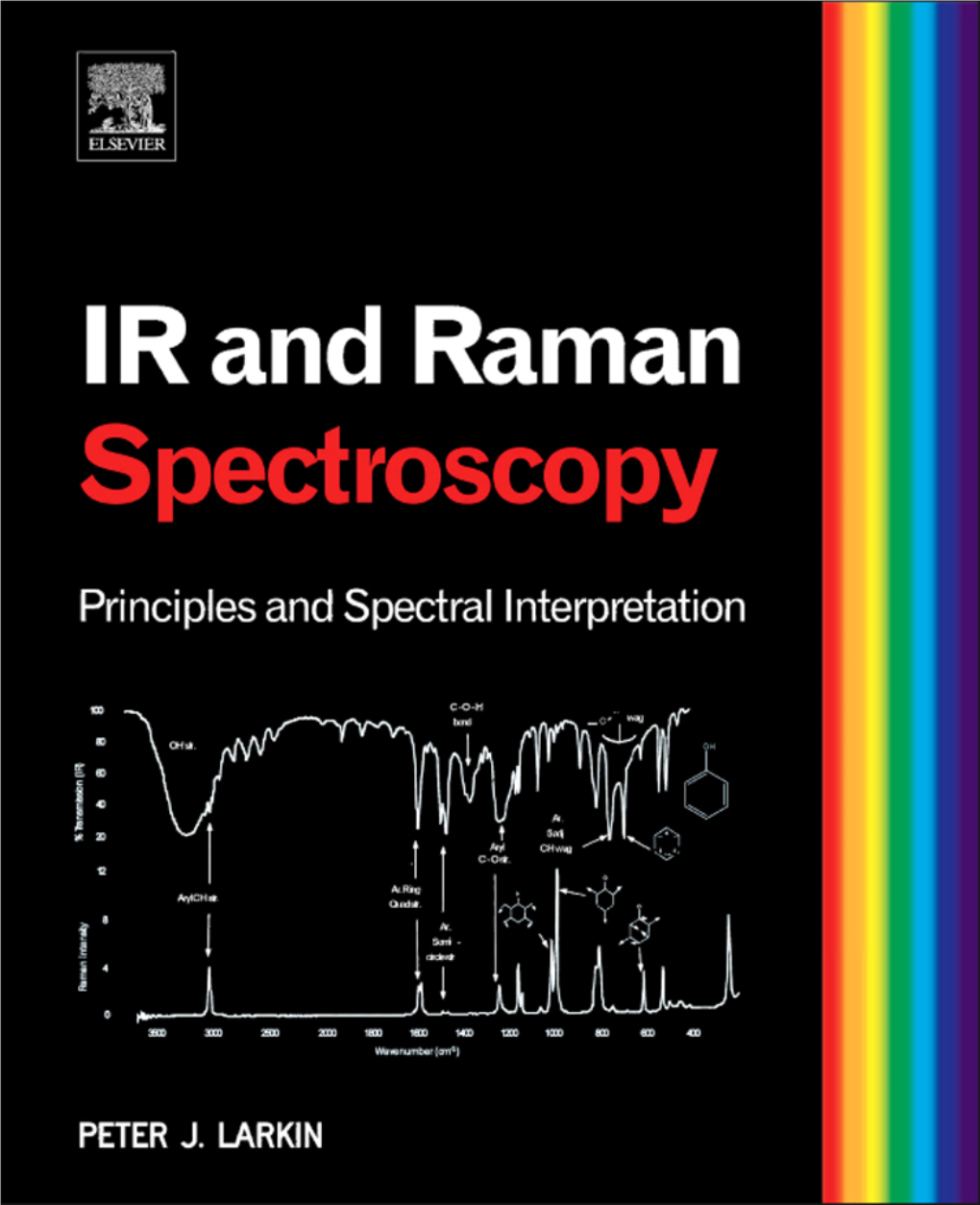 Infrared and Raman Spectroscopy: Principles and Spectral Interpretation/Peter Larkin