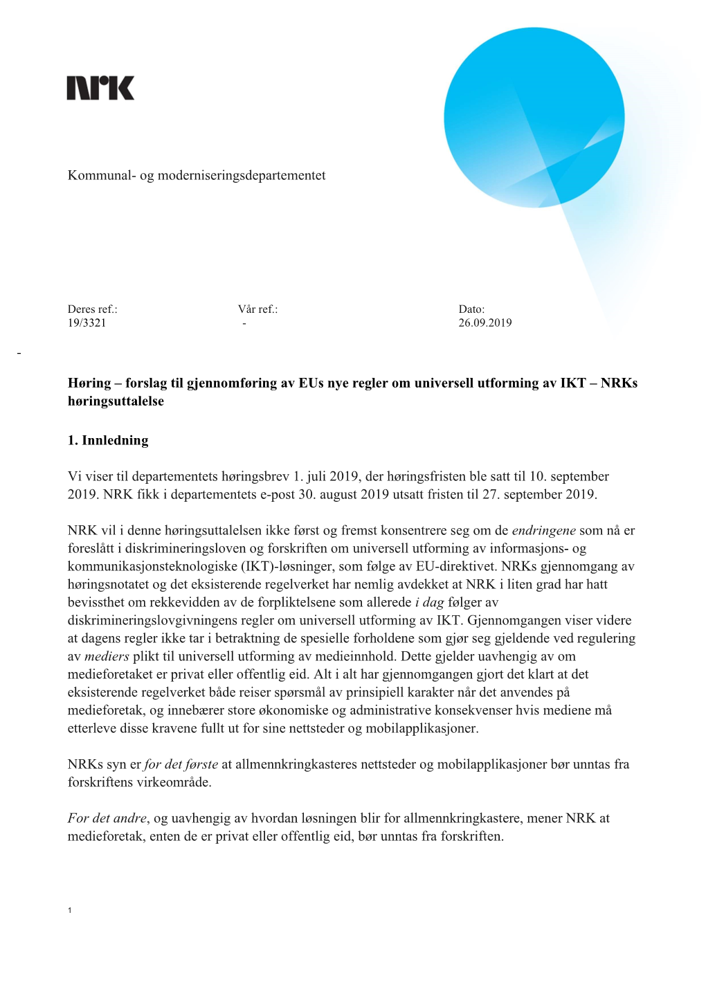 Høring – Forslag Til Gjennomføring Av Eus Nye Regler Om Universell Utforming Av IKT – Nrks Høringsuttalelse 1. Innledning