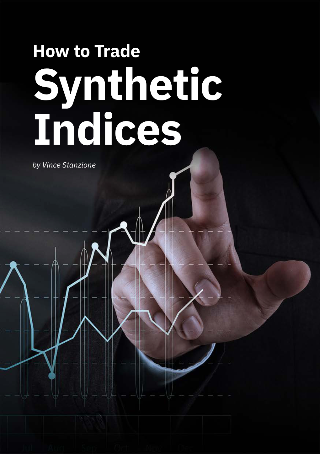 How to Trade Synthetic Indices by Vince Stanzione Disclaimer