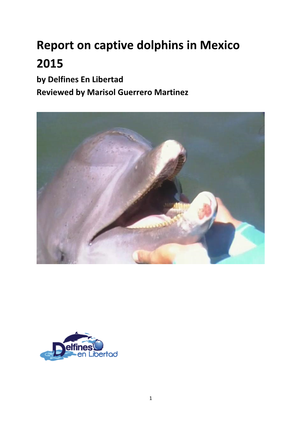 Report on Captive Dolphins in Mexico 2015 by Delfines En Libertad Reviewed by Marisol Guerrero Martinez