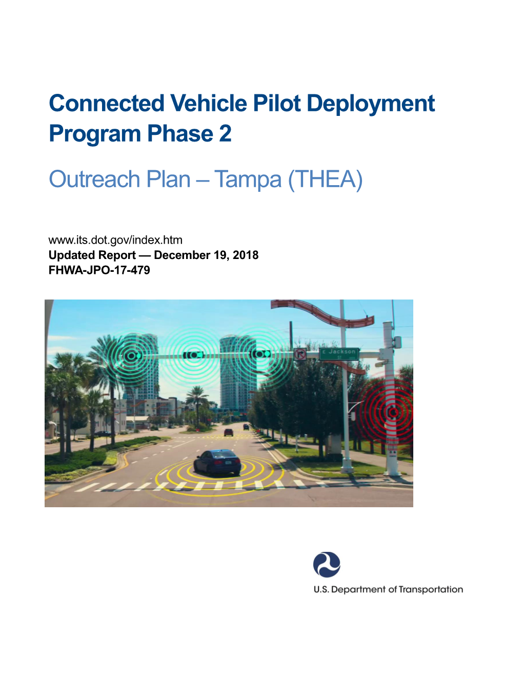 Connected Vehicle Pilot Deployment Program Phase 2, Outreach Plan Update – December 19, 2018 Tampa (THEA) 6