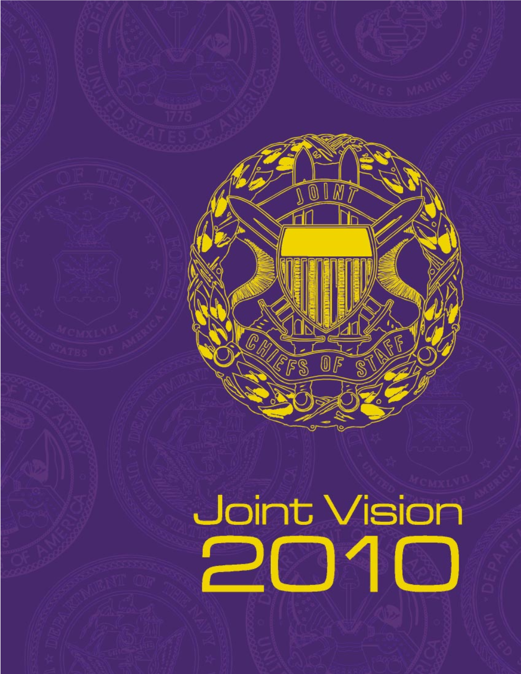 Joint Vision 2010 Provides an Operationally Based Template for the Evolution of the Armed Forces for a Challenging and Uncertain Future