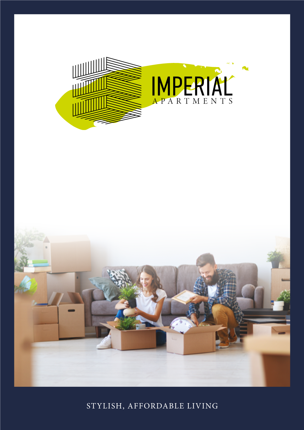 STYLISH, AFFORDABLE LIVING IMPERIAL APARTMENTS Imperial Apartments Is a Large Residential Development of 465 Apartments Delivered Over Two Phases