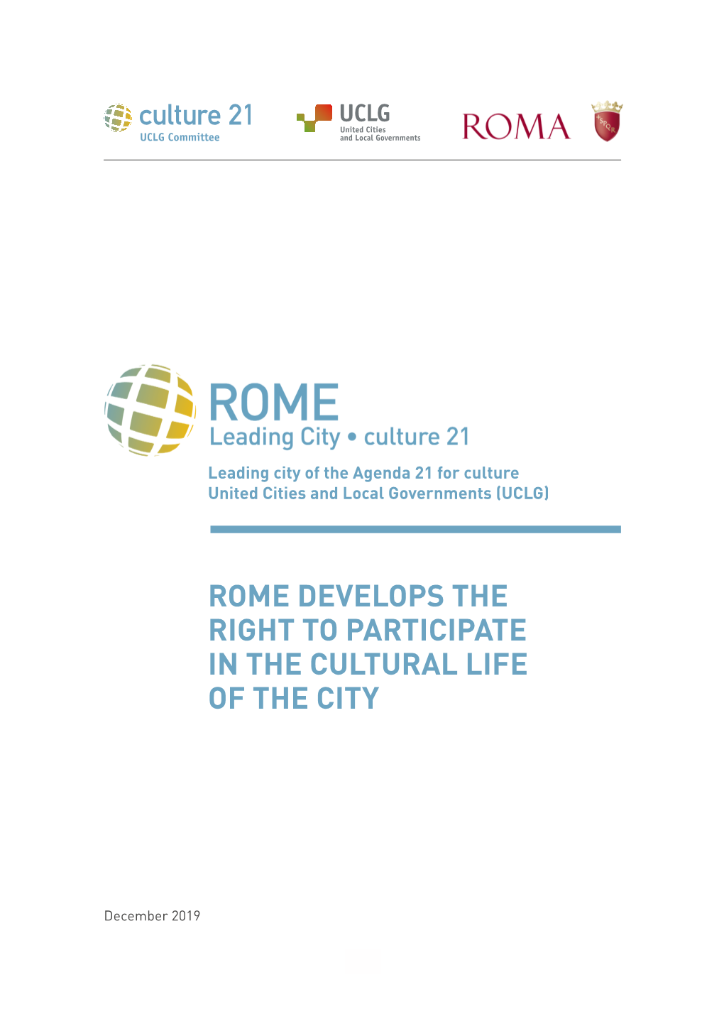 A. ROME Like So Many Capitals, Rome Has a Double Role of City and National Capital