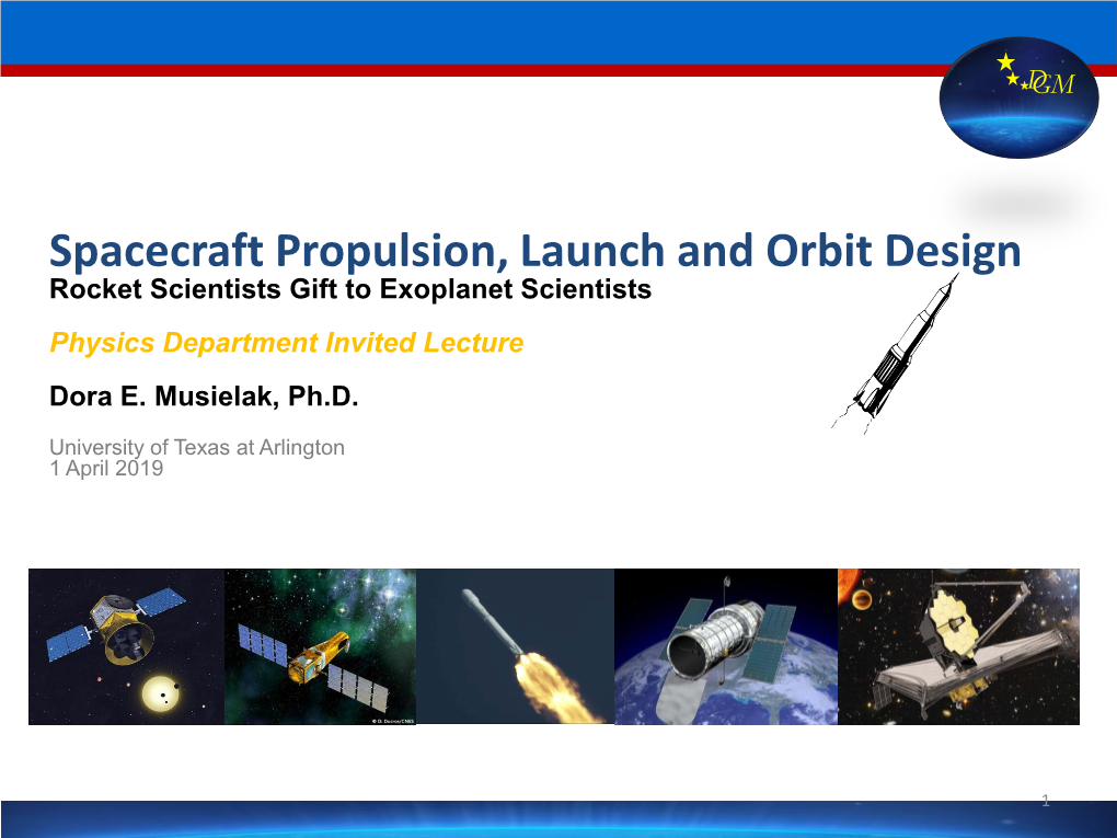 Spacecraft Propulsion, Launch and Orbit Design Rocket Scientists Gift to Exoplanet Scientists