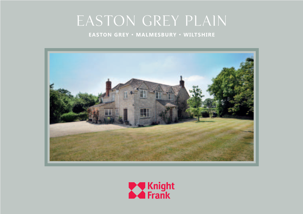 Easton Grey Plain EASTON GREY • MALMESBURY • WILTSHIRE Easton Grey Plain EASTON GREY • MALMESBURY WILTSHIRE