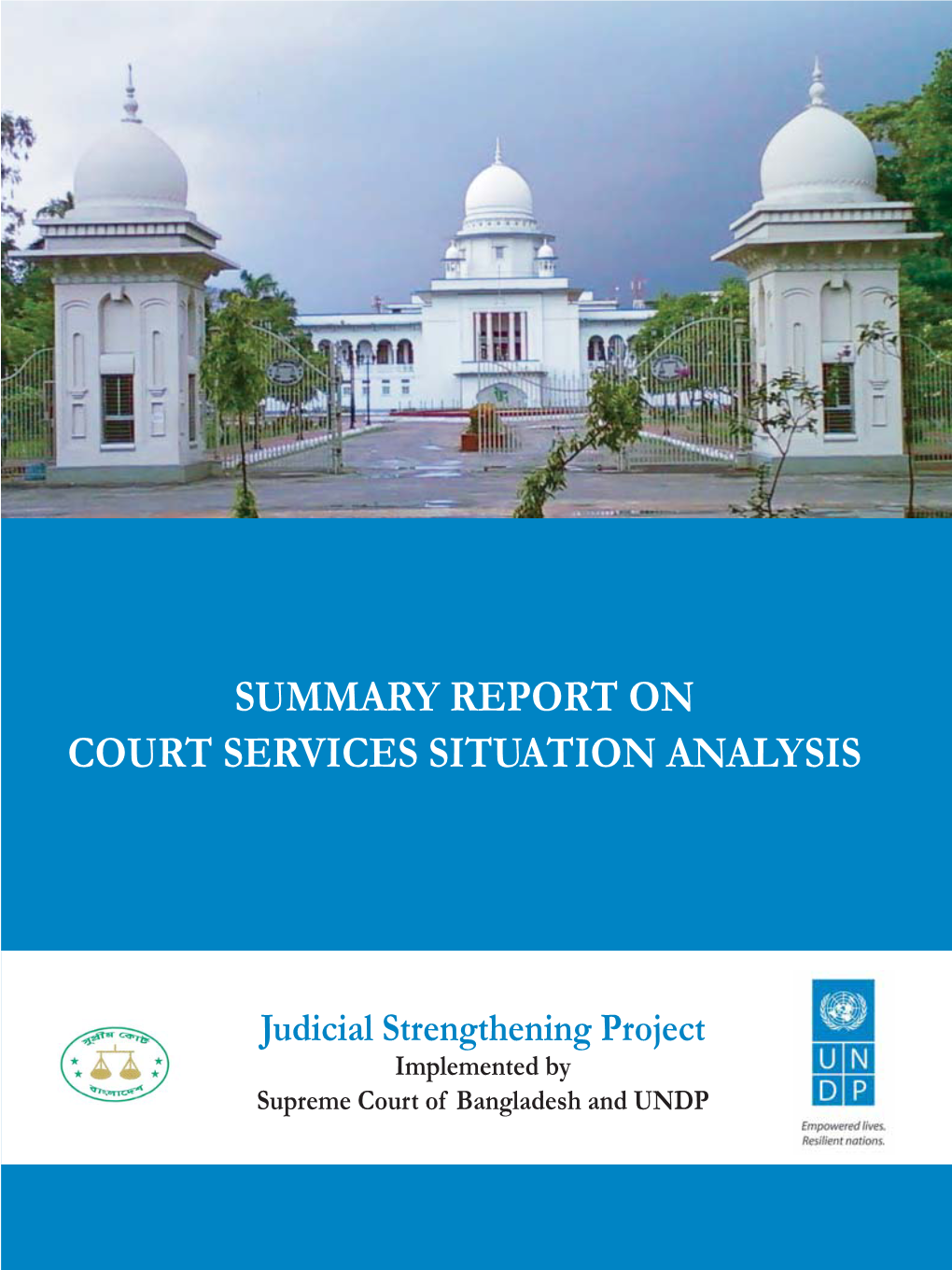Supreme Court of Bangladesh and UNDP Summary Report on Court Services Situation Analysis
