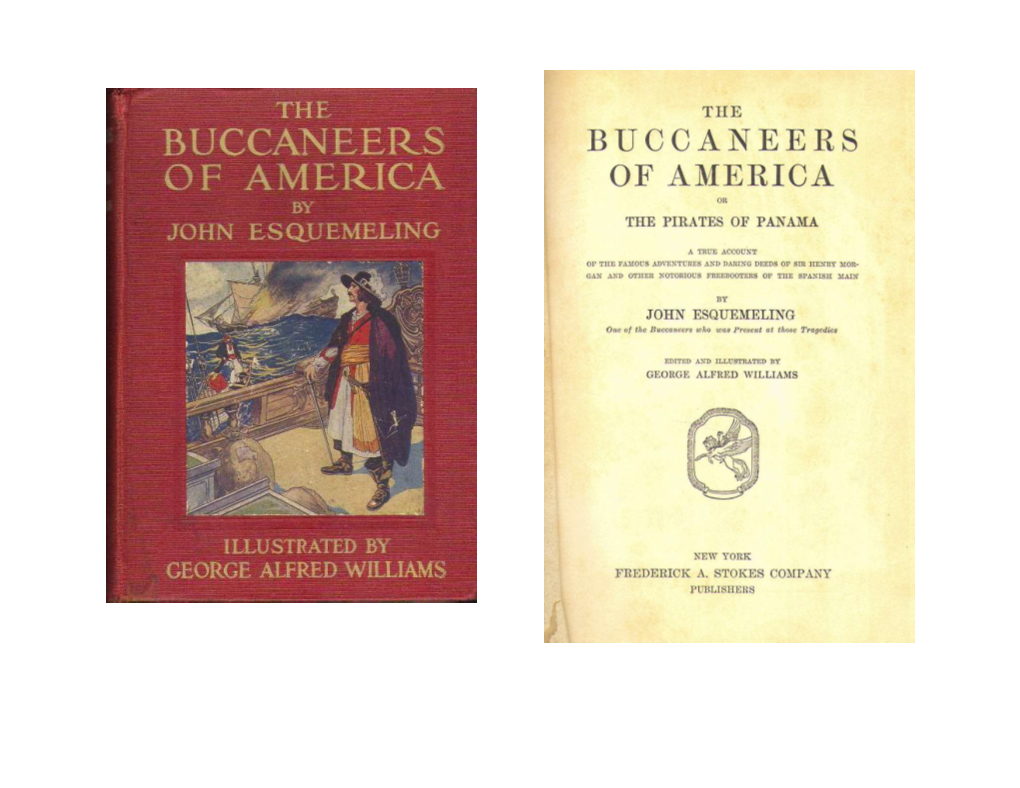 The Buccaneers of America Was Soon Translated Into the Principal History of Captain Morgan and His Fellow Buccaneers Is Here European Languages