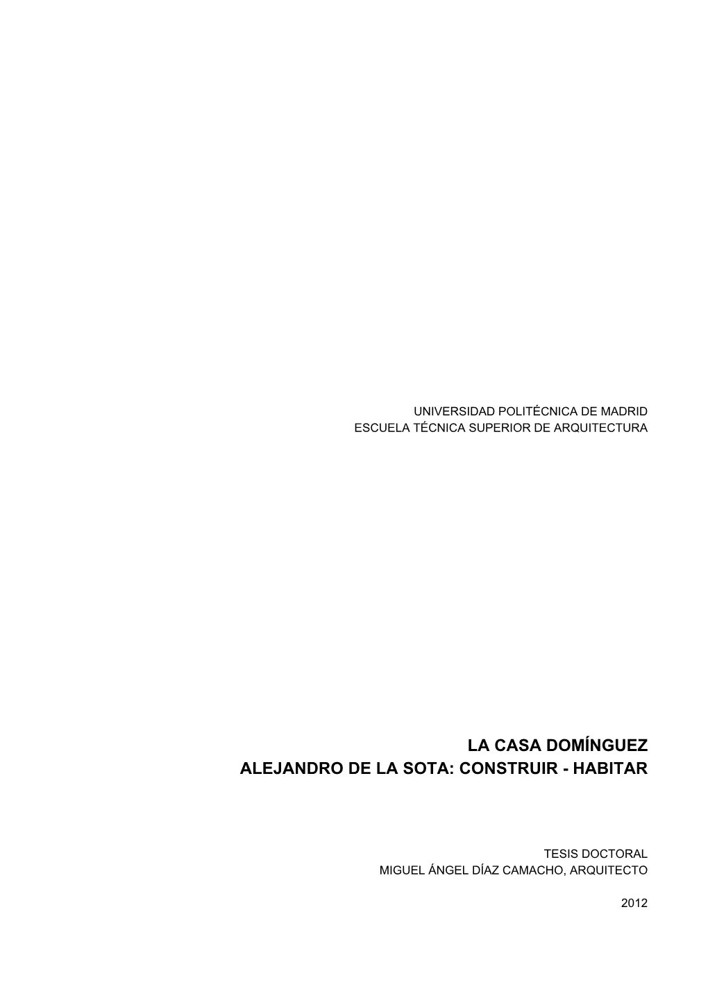 La Casa Domínguez Alejandro De La Sota: Construir - Habitar