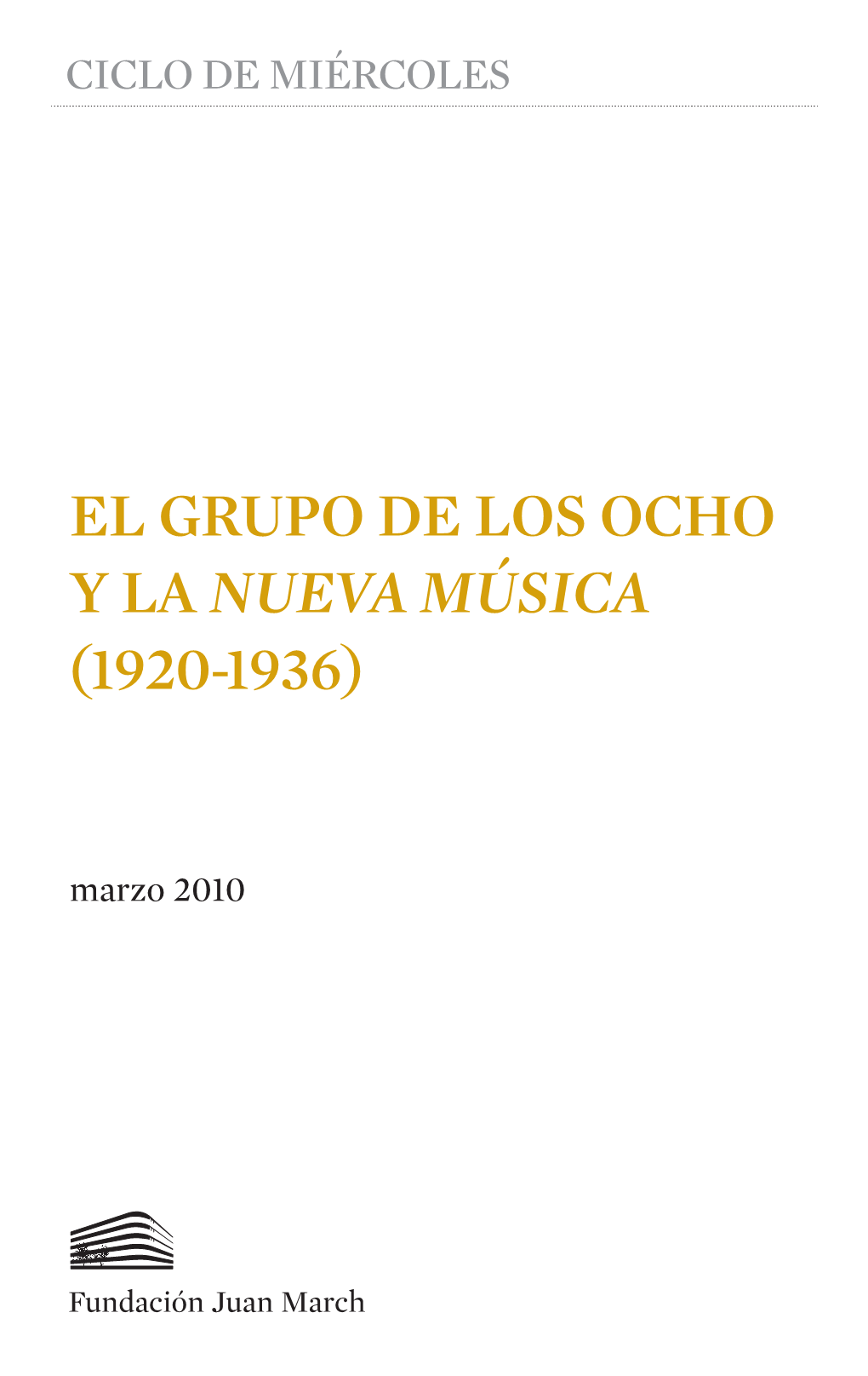 El Grupo De Los Ocho Y La Nueva Música (1920-1936)