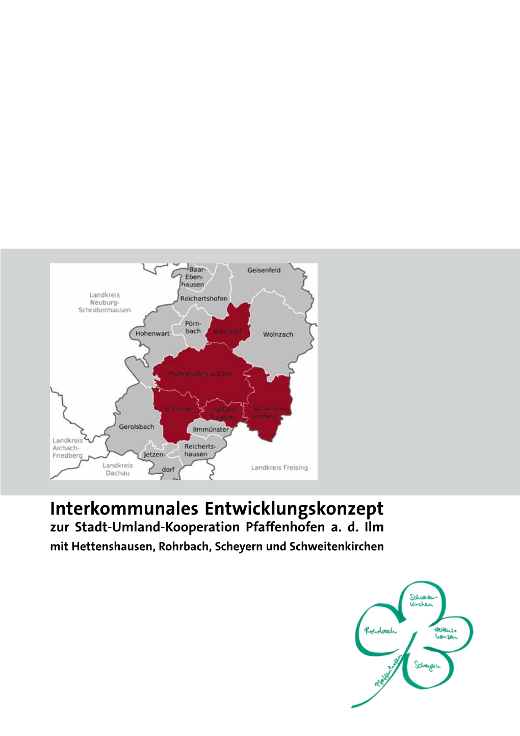 Interkommunales Entwicklungskonzept Zur Stadt-Umland-Kooperation Pfaffenhofen A