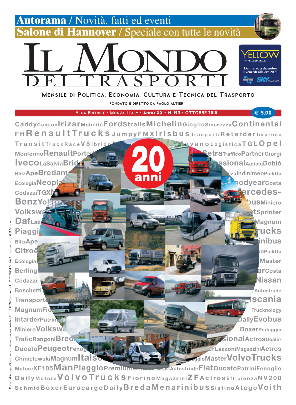 Il Mondo Dei Trasporti 20 Anno EDITORIALE Vent’Anni Al Servizio Degli Operatori Dell’Autotrasporto Paolo Altieri