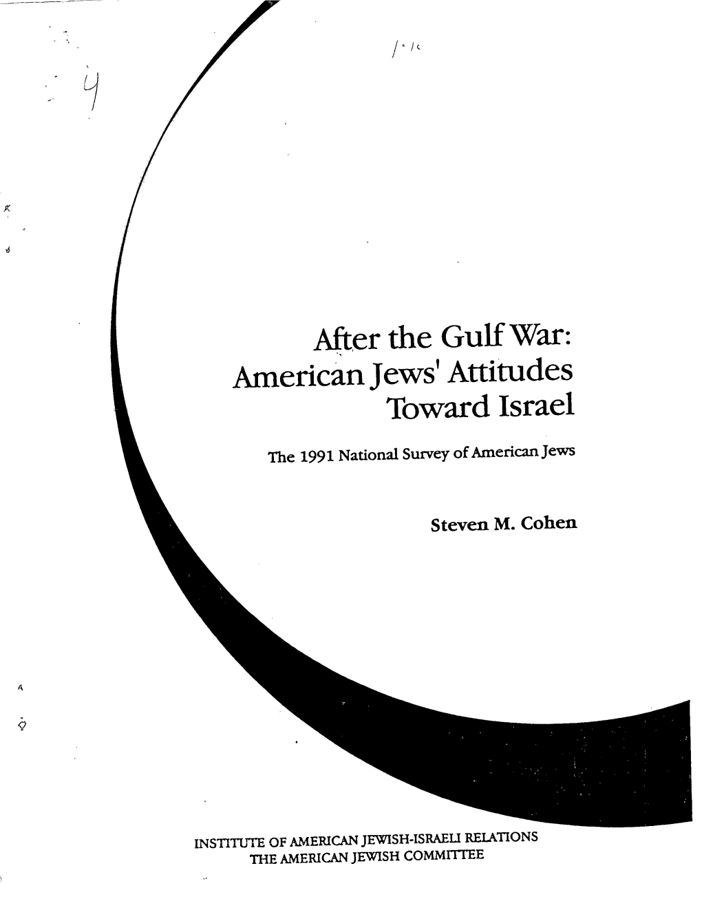 After the Gulf War: American Jews' Attitudes Toward Israel the 1991 National Survey of American Jews