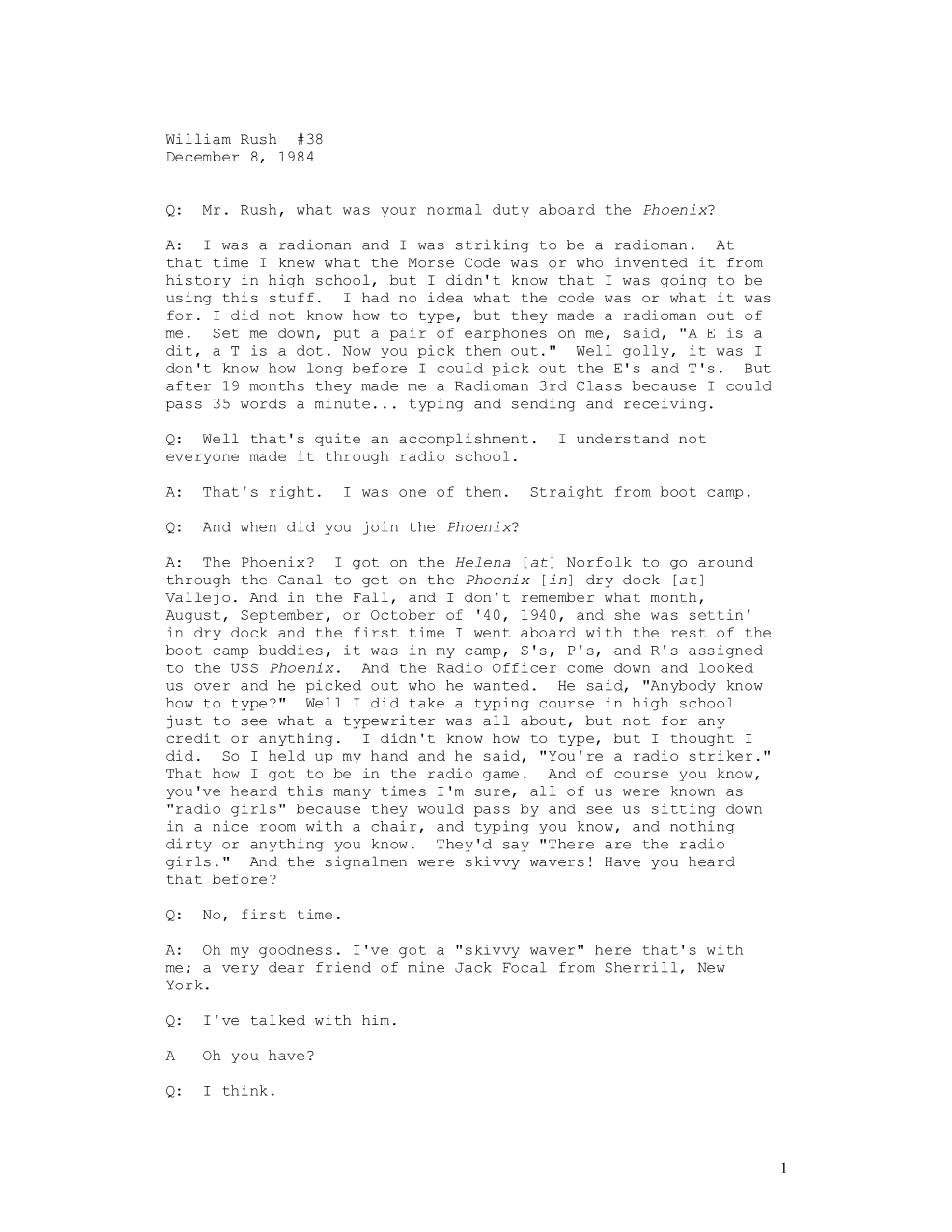 William Rush #38 December 8, 1984 Q: Mr. Rush, What Was Your Normal Duty Aboard the Phoenix? A: I Was a Radioman and I Was S