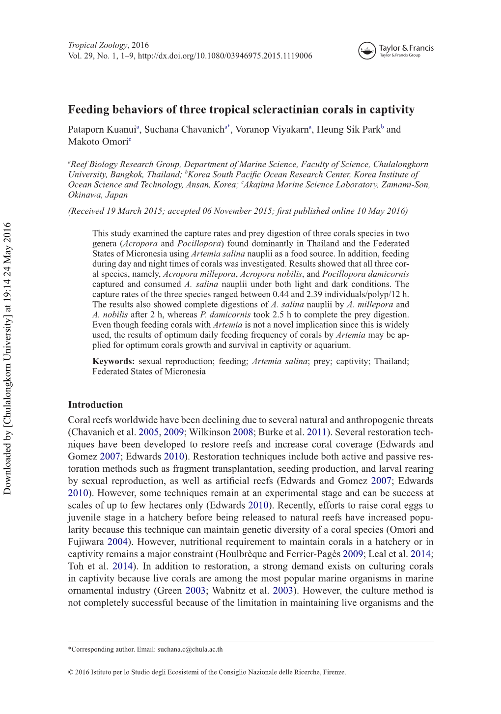 Feeding Behaviors of Three Tropical Scleractinian Corals in Captivity Pataporn Kuanuia, Suchana Chavanicha*, Voranop Viyakarna, Heung Sik Parkb and Makoto Omoric