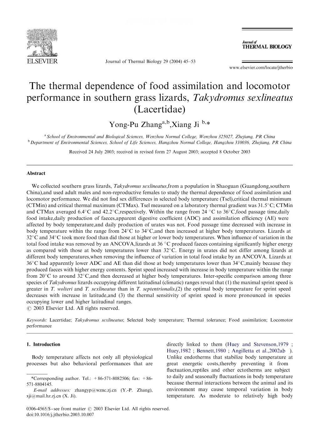 The Thermal Dependence of Food Assimilation and Locomotor Performance in Southern Grass Lizards, Takydromus Sexlineatus (Lacertidae) Yong-Pu Zhanga,B,Xiang Ji B,*