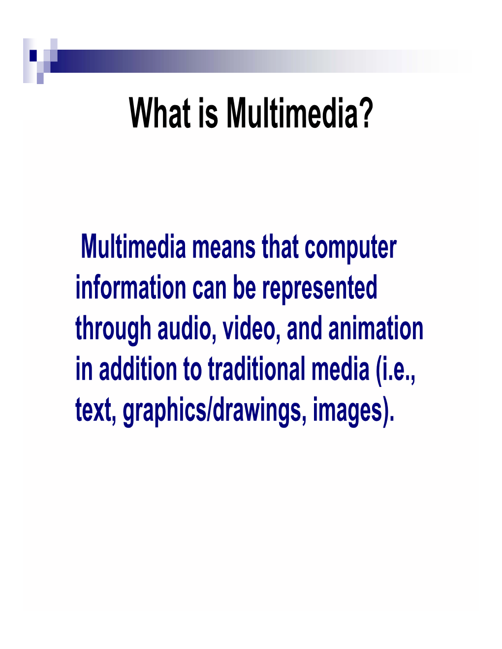 What Is Multimedia?