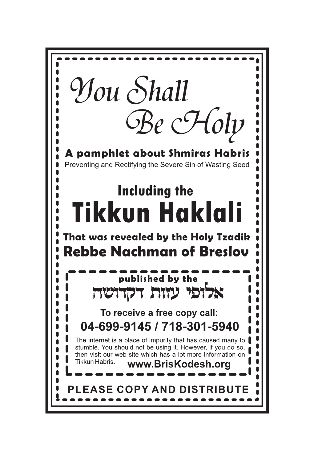 Tikkun Haklali the Earlier Books of Kabbalah Bring Down Many Tikkunim That Must Be Done to Fix the Damage Caused by This Sin