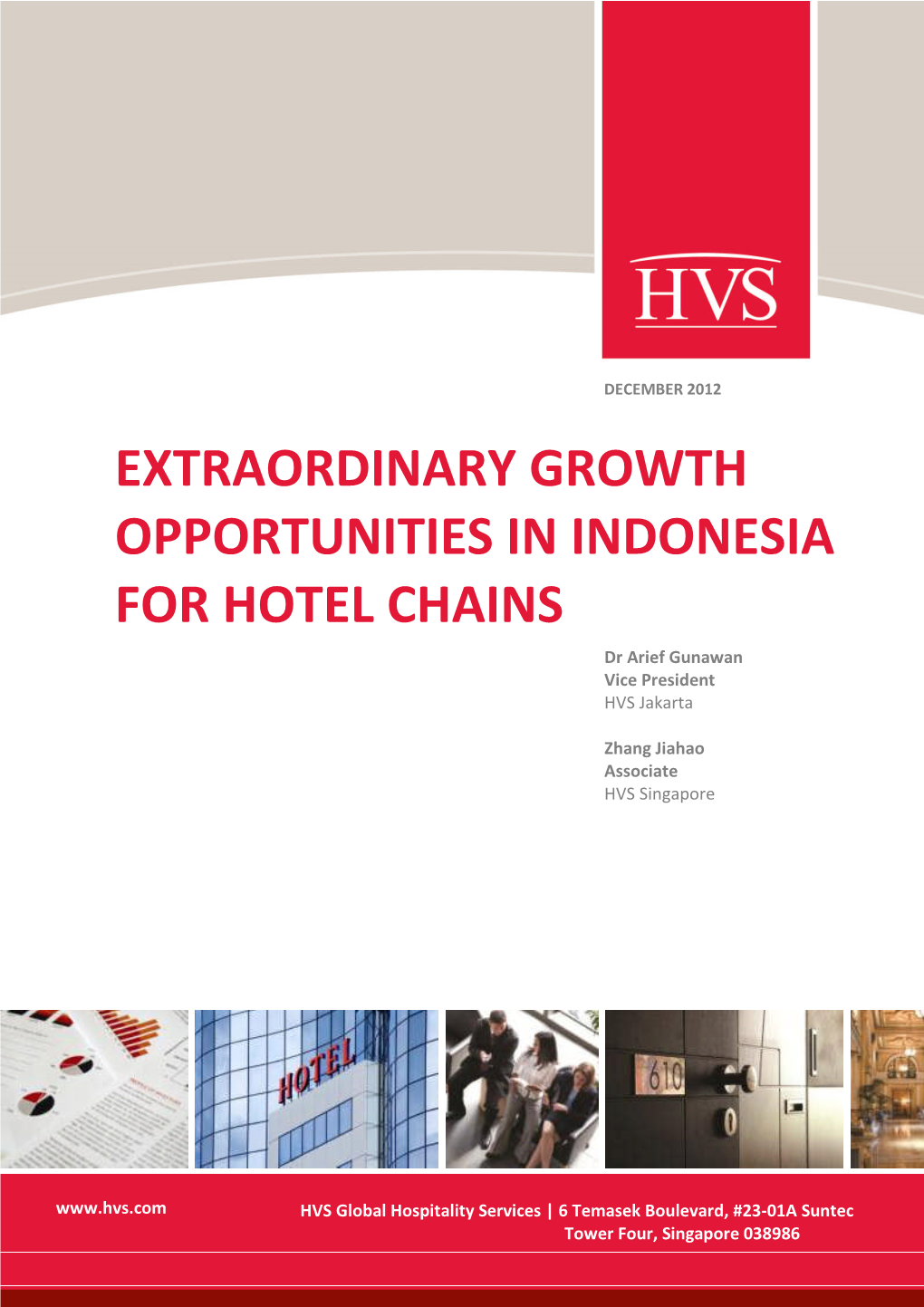 EXTRAORDINARY GROWTH OPPORTUNITIES in INDONESIA for HOTEL CHAINS Dr Arief Gunawan Vice President HVS Jakarta