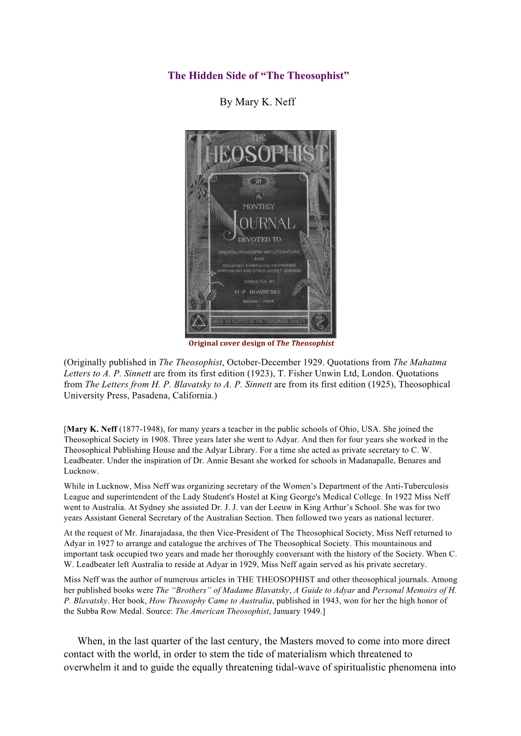 The Hidden Side of “The Theosophist” by Mary K. Neff When, in the Last Quarter of the Last Century, the Masters Moved To
