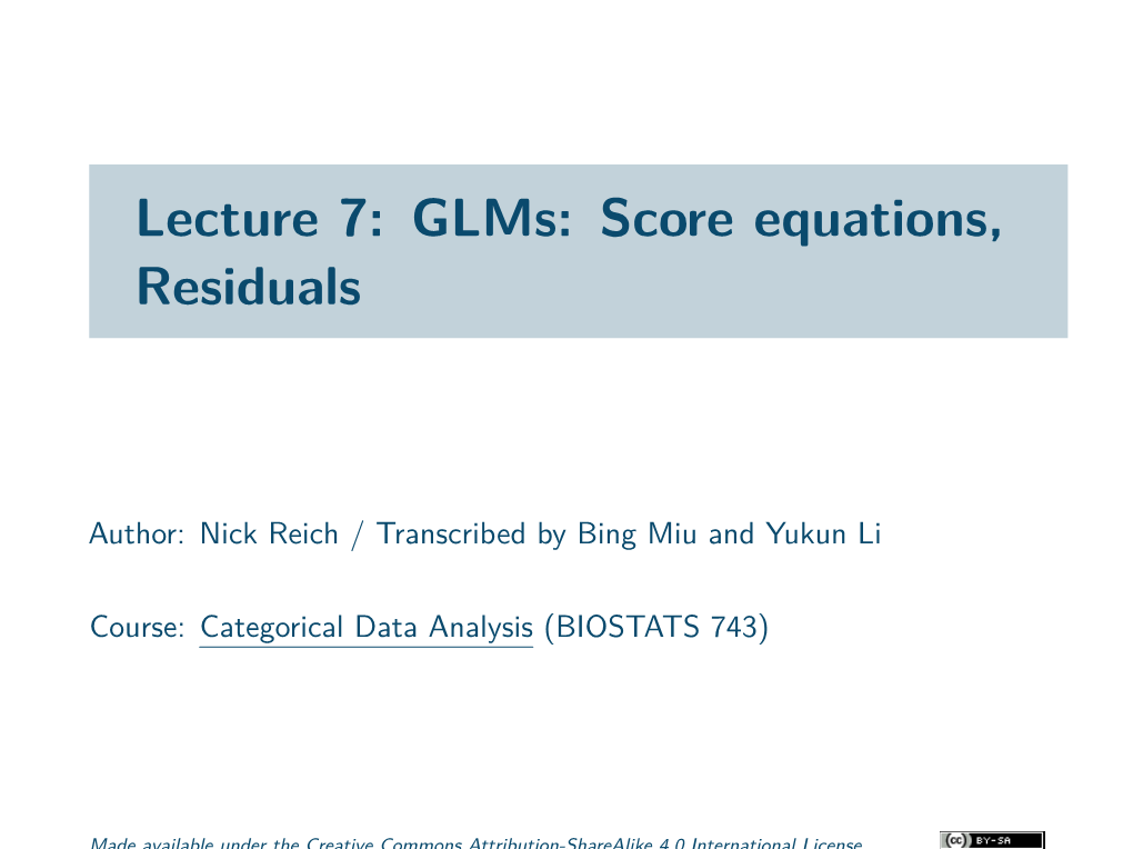 Lecture 7: Glms: Score Equations, Residuals