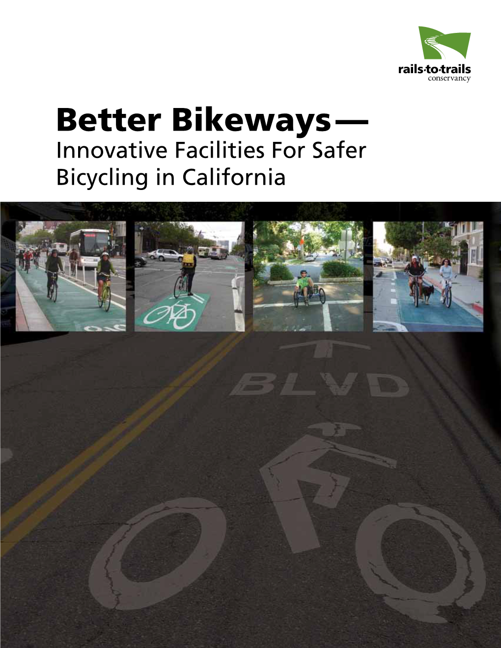 Better Bikeways — Innovative Facilities for Safer Bicycling in California Contents Acknowledgements