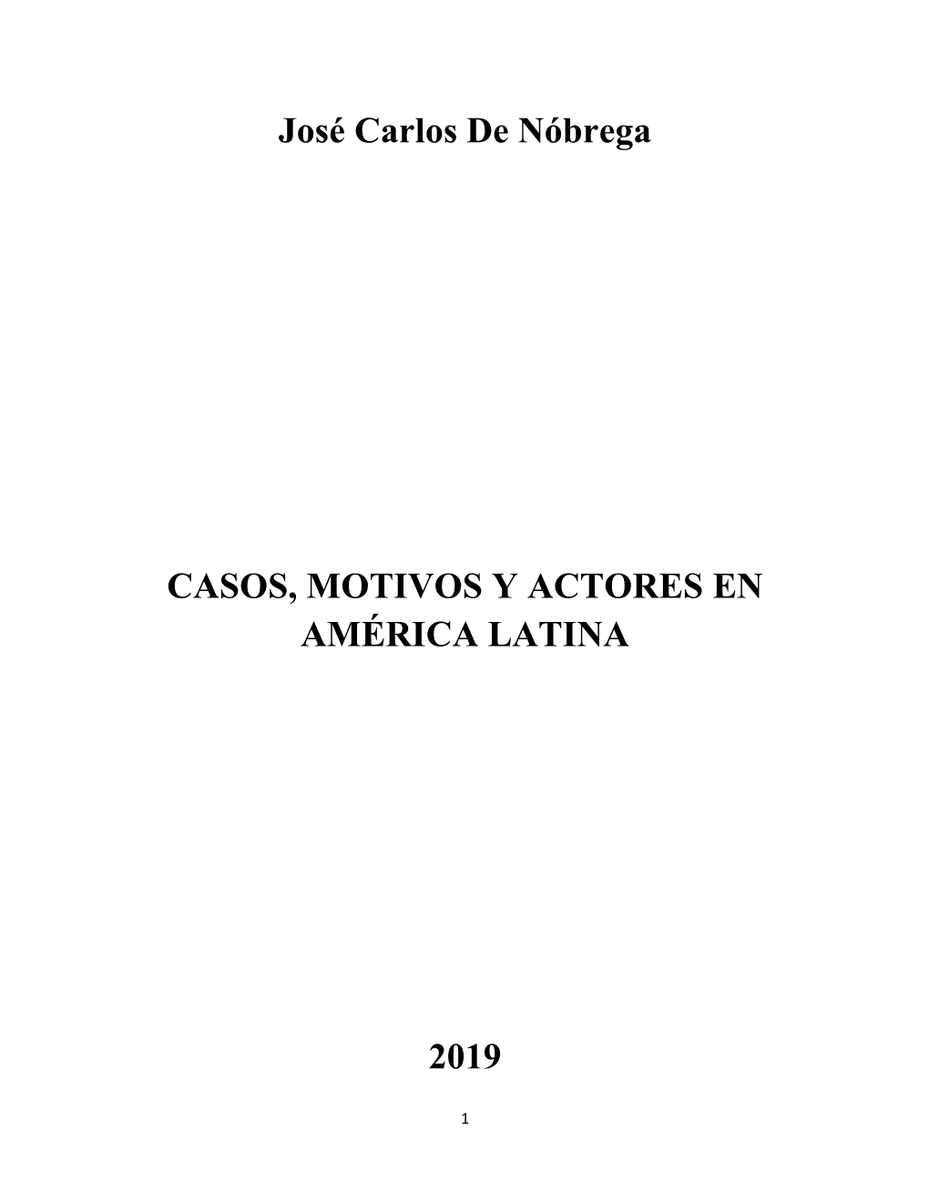 José Carlos De Nóbrega CASOS, MOTIVOS Y ACTORES EN