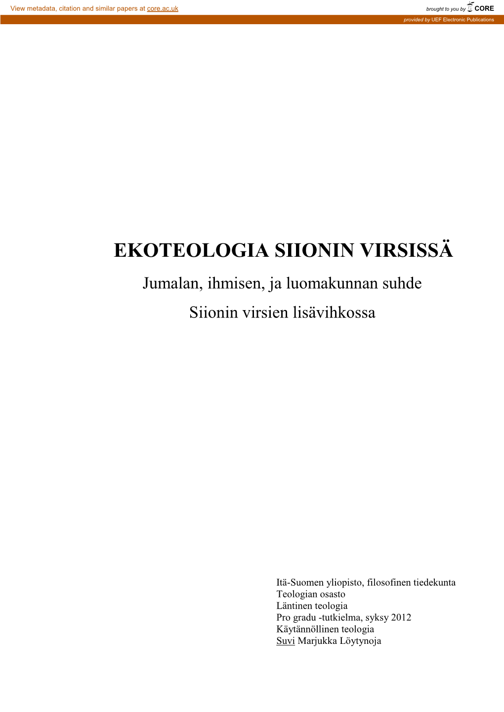 EKOTEOLOGIA SIIONIN VIRSISSÄ Jumalan, Ihmisen, Ja Luomakunnan Suhde Siionin Virsien Lisävihkossa